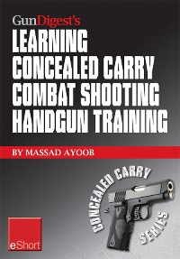 Cover Gun Digest's Learning Combat Shooting Concealed Carry Handgun Training eShort