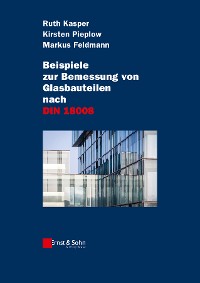 Cover Beispiele zur Bemessung von Glasbauteilen nach DIN 18008