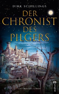 Cover Der Chronist des Pilgers. Historischer Roman