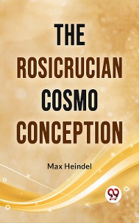 Cover The Rosicrucian Cosmo Conception