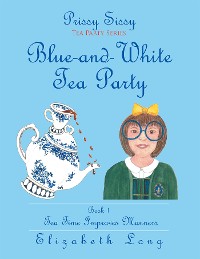 Cover Prissy Sissy Tea Party Series Book 1 Blue-And-White Tea Party Tea Time Improves Manners