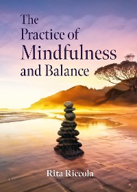 Cover The Practice of Mindfulness and Balance