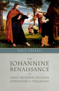 Cover Johannine Renaissance in Early Modern English Literature and Theology