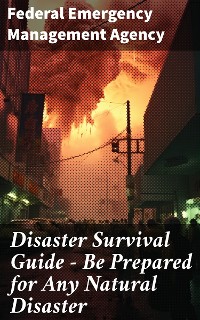 Cover Disaster Survival Guide – Be Prepared for Any Natural Disaster