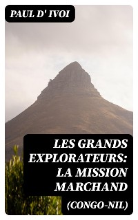 Cover Les grands explorateurs: La Mission Marchand (Congo-Nil)