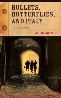 Cover Bullets, Butterflies, and Italy
