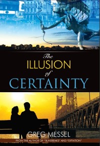 Cover Illusion of Certainty: A Modern Romance