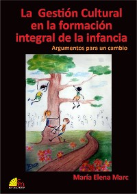 Cover La Gestión Cultural en la formación integral de la infancia