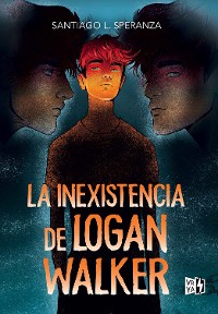 Cover La inexistencia de Logan Walker