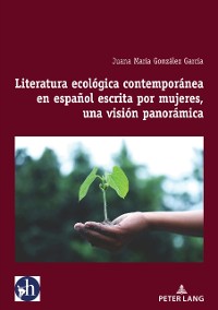 Cover Literatura ecológica contemporánea en español escrita por mujeres, una visión panorámica