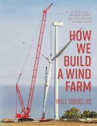 Cover How We Build a Wind Farm