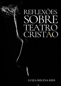 Cover Reflexões Sobre Teatro Cristão