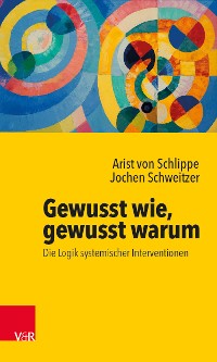 Cover Gewusst wie, gewusst warum: Die Logik systemischer Interventionen