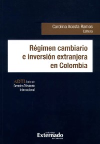 Cover Régimen cambiario e inversión extranjera en Colombia
