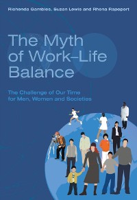 Cover The Myth of Work-Life Balance