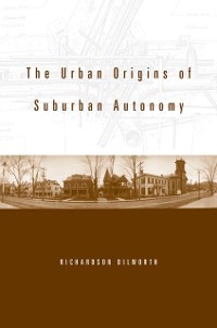 Cover Urban Origins of Suburban Autonomy