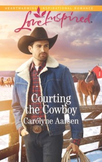 Cover Courting The Cowboy (Mills & Boon Love Inspired) (Cowboys of Cedar Ridge, Book 1)