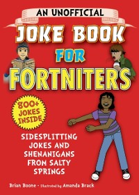 Cover Unofficial Joke Book for Fortniters: Sidesplitting Jokes and Shenanigans from Salty Springs