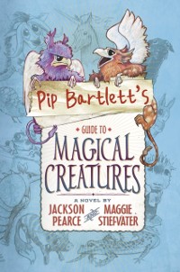 Cover Pip Bartlett''s Guide to Magical Creatures
