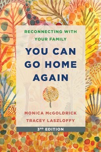 Cover You Can Go Home Again: Reconnecting with Your Family (Third Edition)