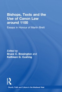 Cover Bishops, Texts and the Use of Canon Law around 1100