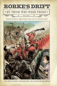 Cover Rorke's Drift By Those Who Were There, Volume 1